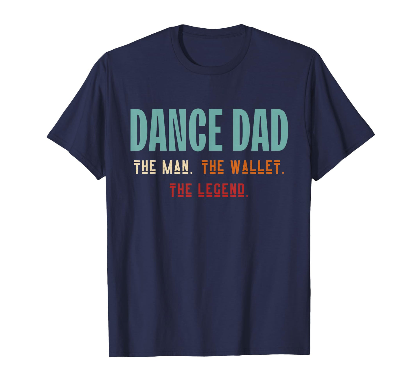 Funny Dance Dad The Man The Wallet The Legend Dancing Father T-Shirt