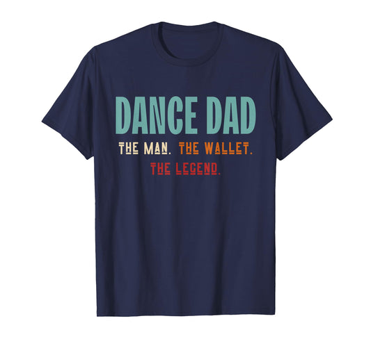 Funny Dance Dad The Man The Wallet The Legend Dancing Father T-Shirt