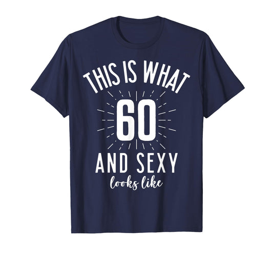 Funny Sexy 60s Birthday 60 Years Old Party Outfit Super Sexy T-Shirt