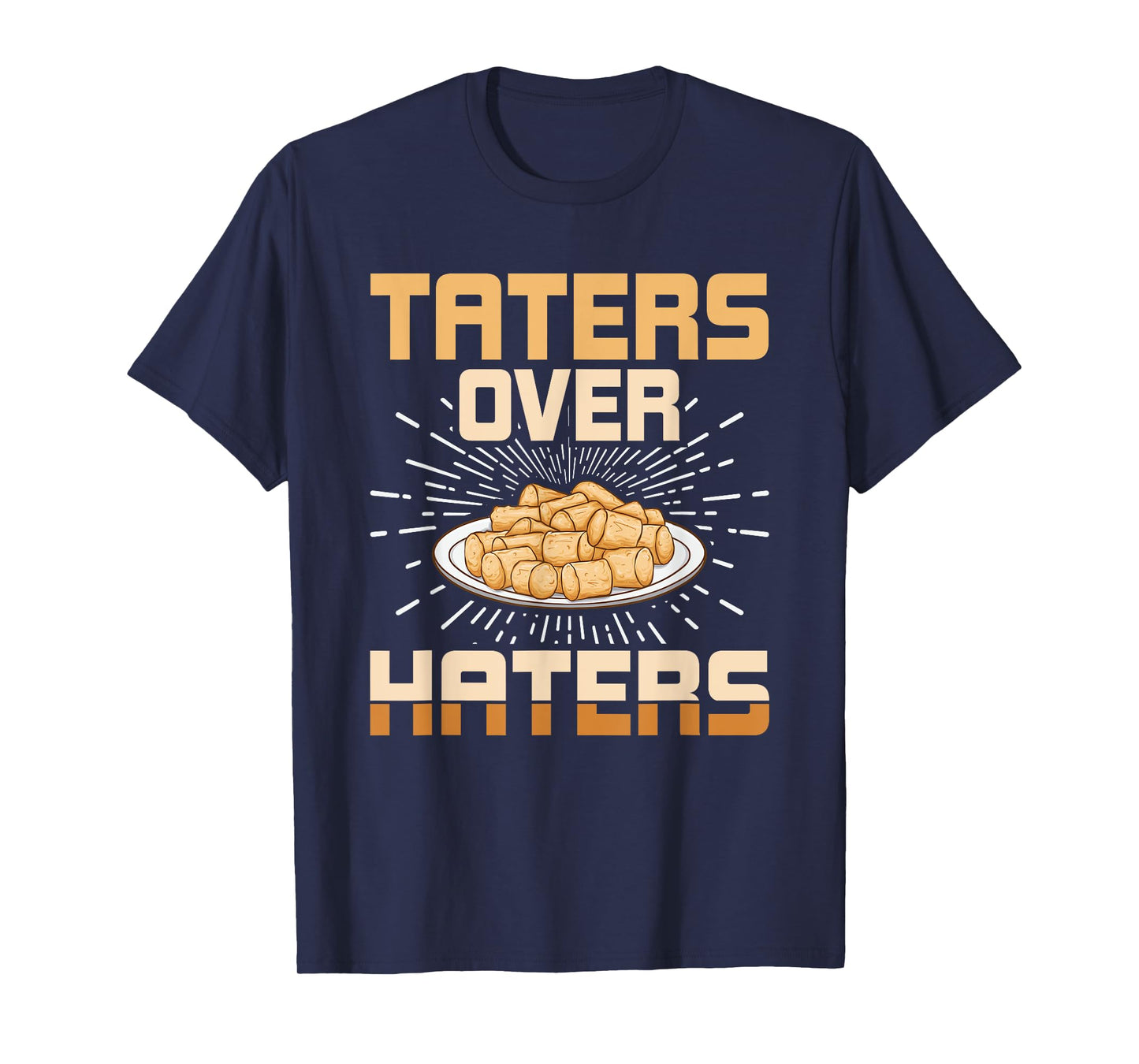 Taters Over Haters Funny Potato Tater Tot Lover T-Shirt