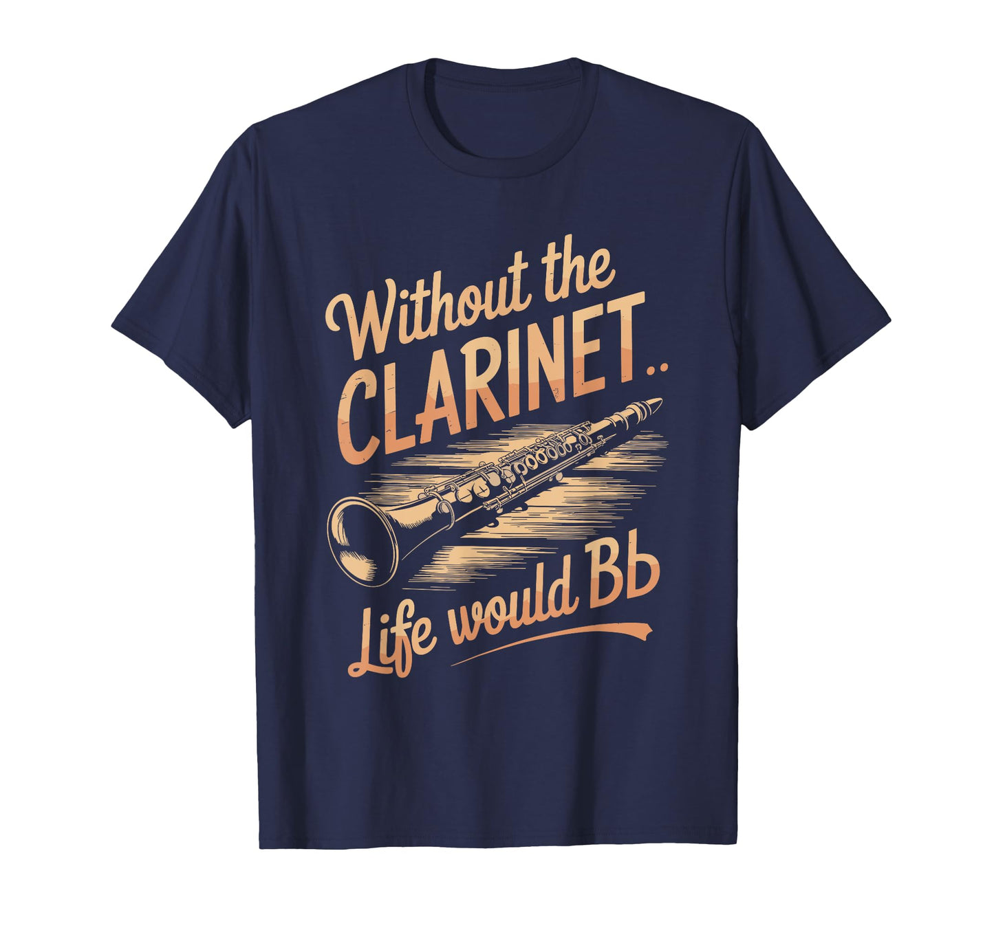 without the clarinet life would be flat, clarinet player T-Shirt