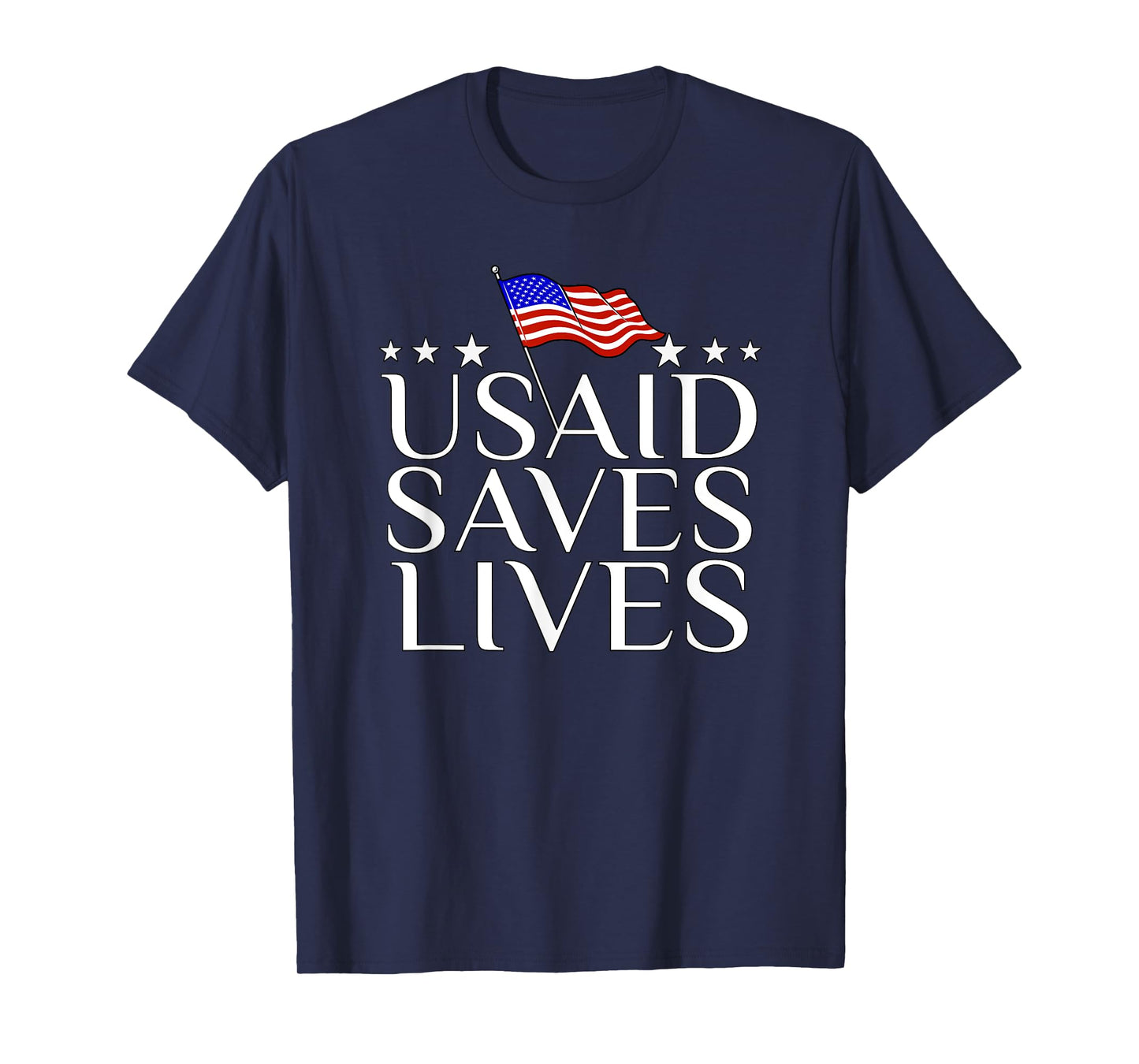 US Agency International Development USAID Saves Lives T-Shirt