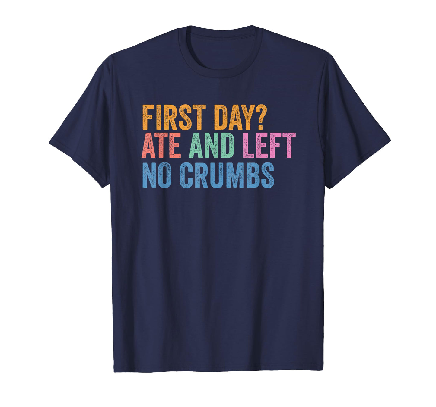 Bussin School Year Back To School First Day Ate No Crumbs T-Shirt