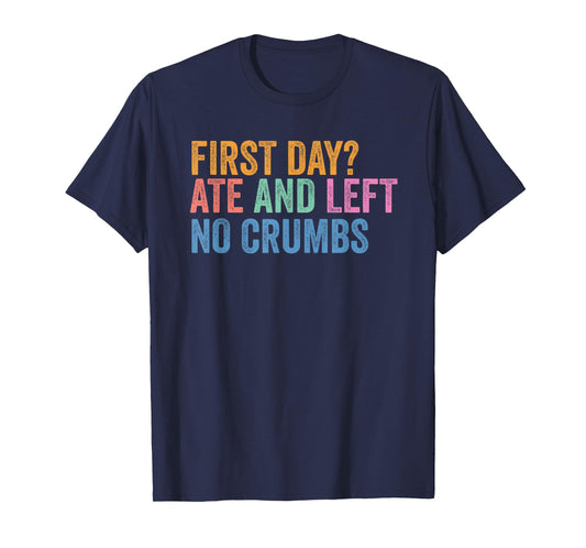 Bussin School Year Back To School First Day Ate No Crumbs T-Shirt