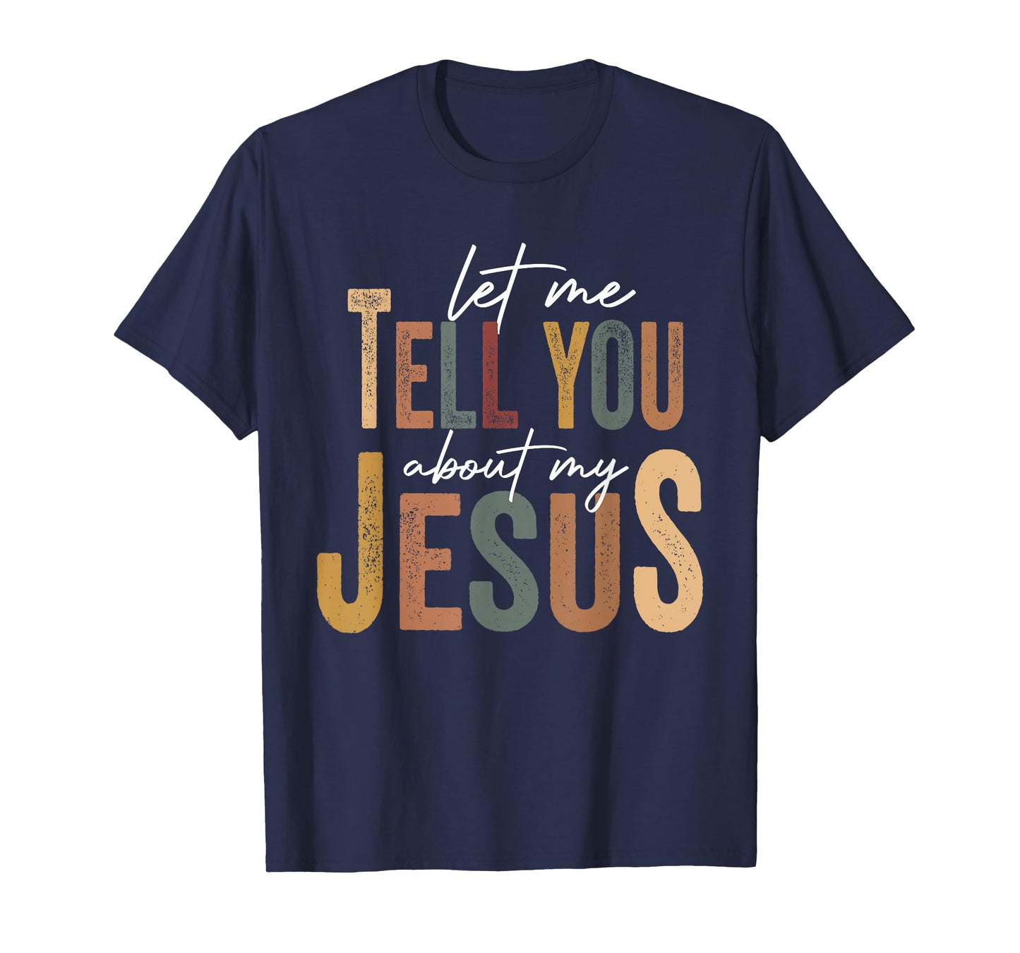Christian Gift Let Me Tell You About My Jesus T-Shirt