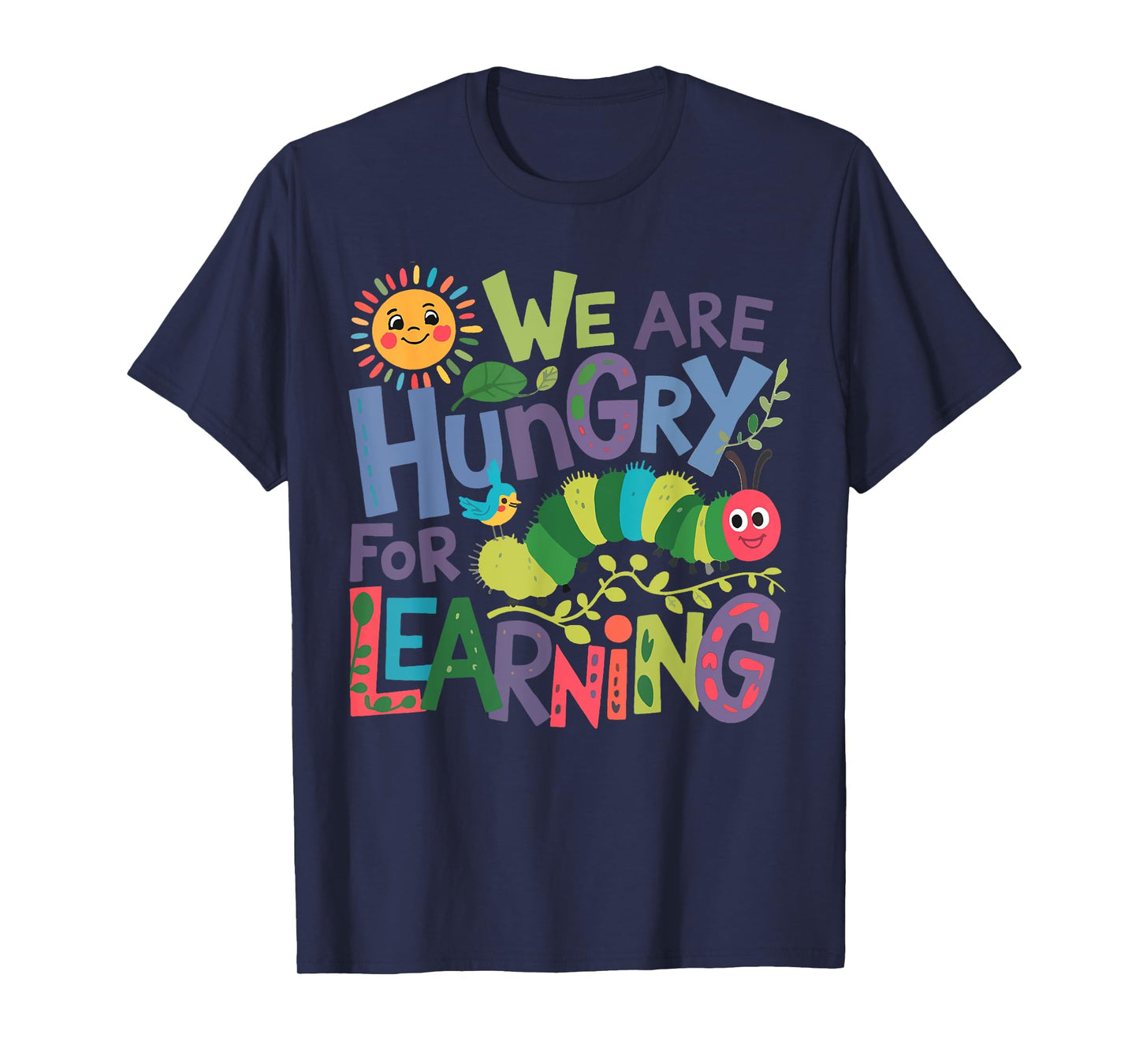 We Are Hungry For Learning Teacher Life Back To School T-Shirt
