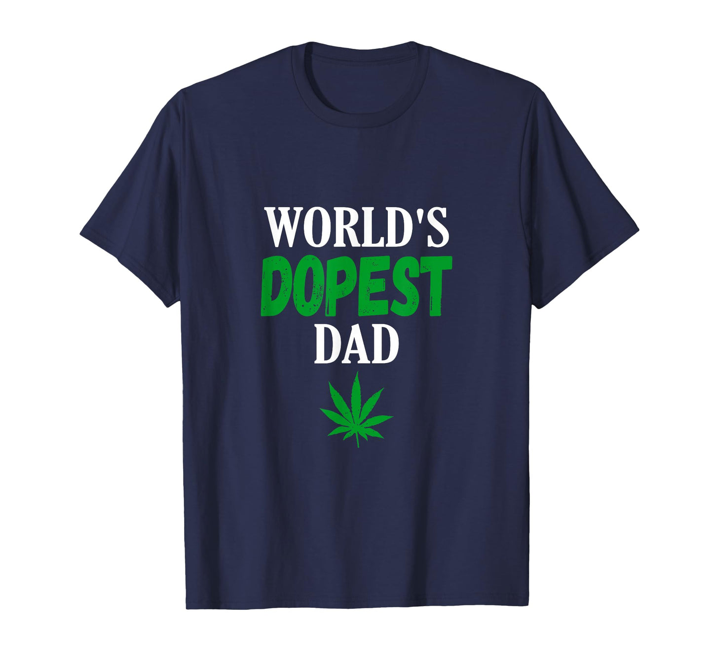 World's Dopest Dad Weed Marijuana Cannabis Funny Leaf T-Shirt