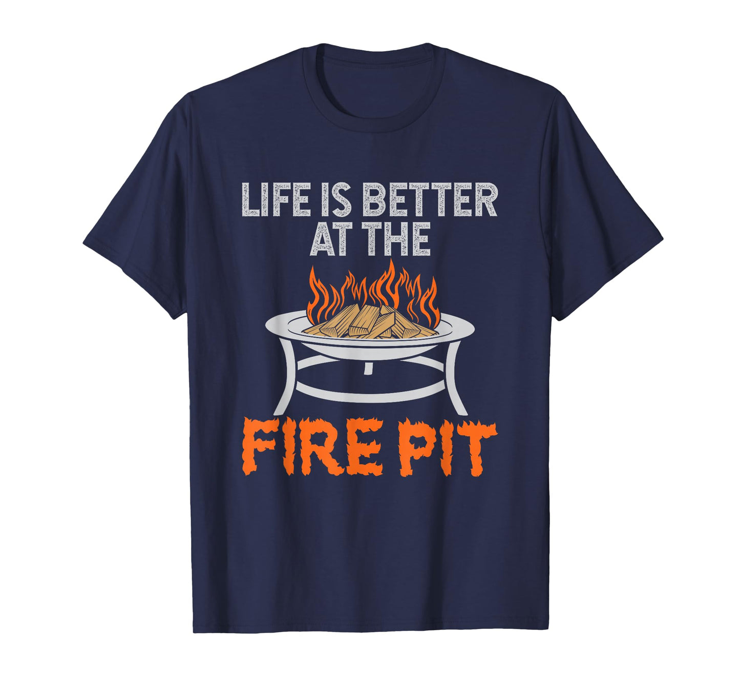 Firepit Life is Better at The Fire Pit Cooking Outdoors T-Shirt