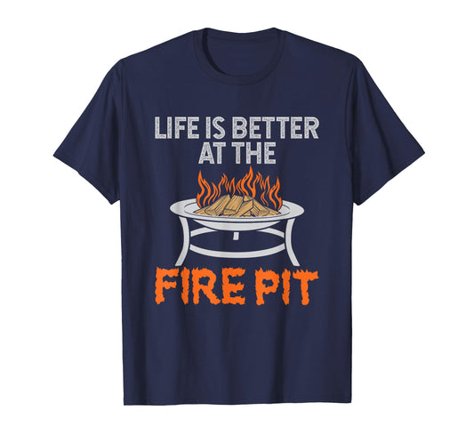 Firepit Life is Better at The Fire Pit Cooking Outdoors T-Shirt