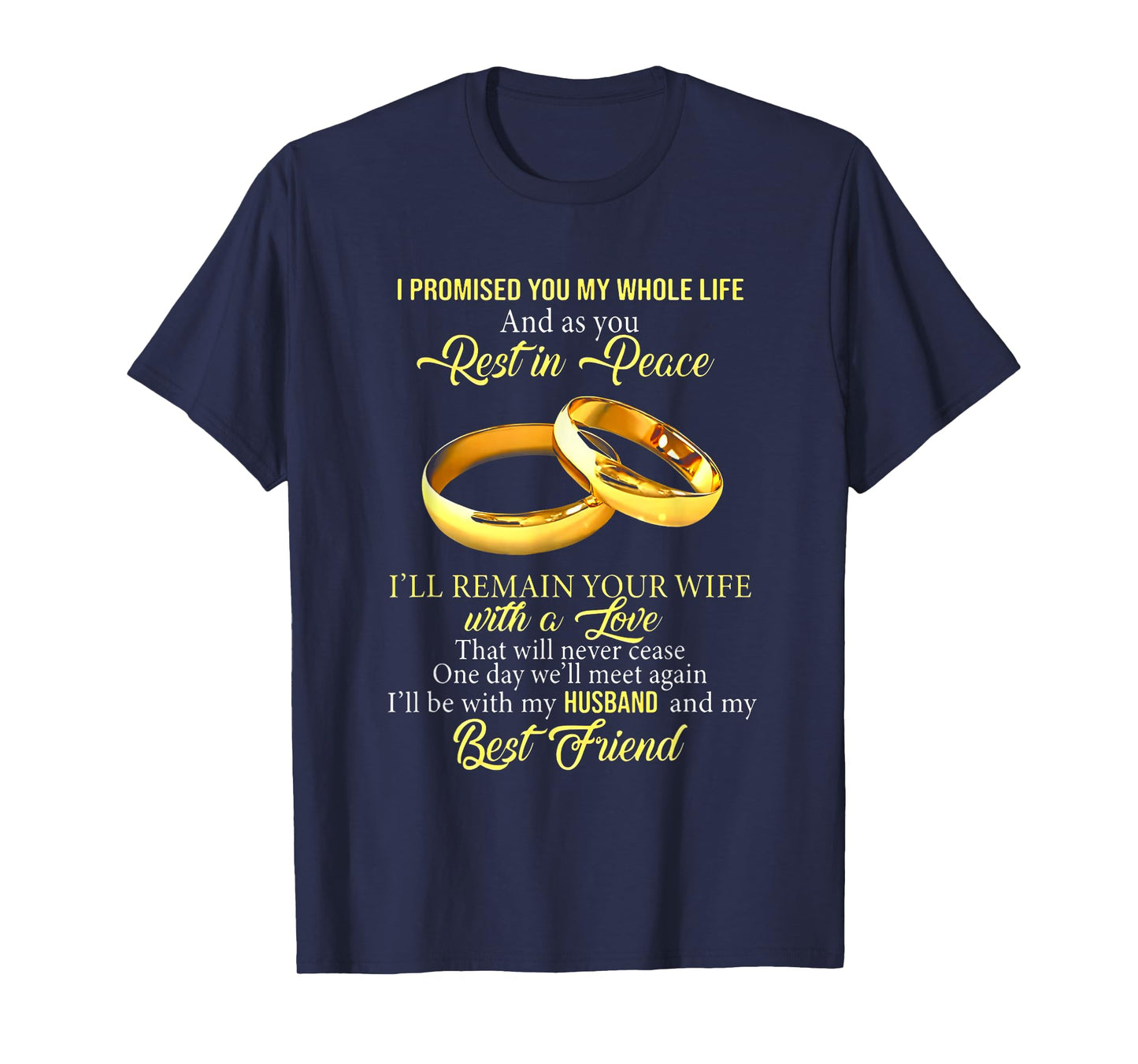 I Promised You My Whole Life And As You Rest In Peace T-Shirt