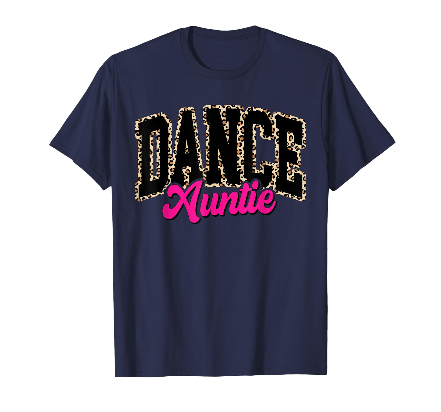 Dance Auntie Leopard Dancing Aunt Life Girls Women Dancer T-Shirt