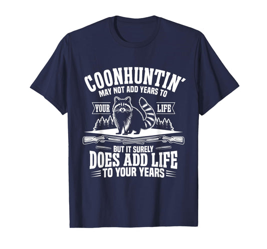 Coonhunter Add Life Raccoon Hunter Raccoon Hunting T-Shirt