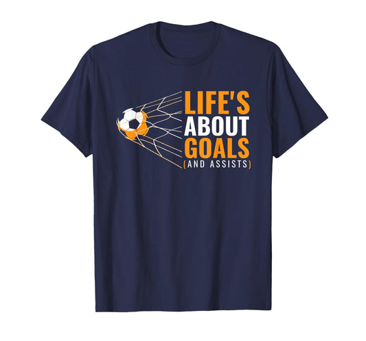 Life’s About Goals And Assists Funny Quote Youth Soccer T-Shirt