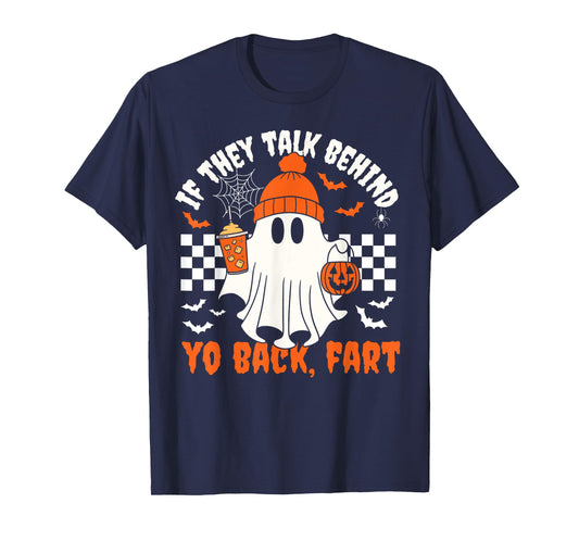 Funny Ghost If They Talk Behind Your Back Fart Halloween T-Shirt