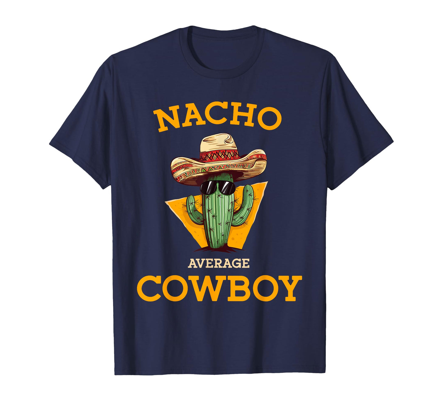 Nacho Average Cowboy Funny Countryman Joke Horseman Rancher T-Shirt