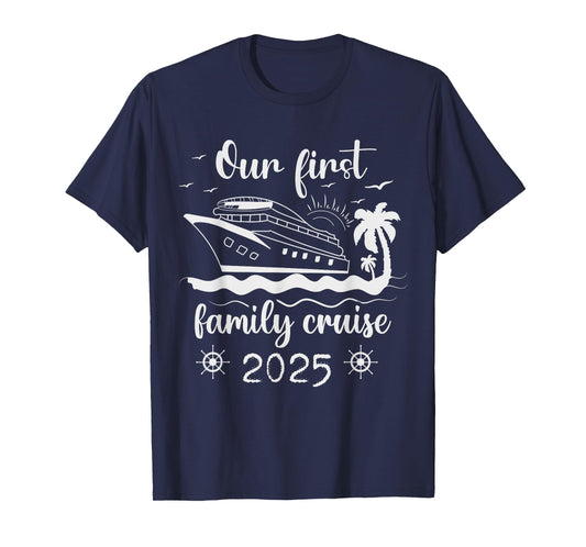 Our First Family Cruise 2025 Ship Vacation Trip Matching T-Shirt