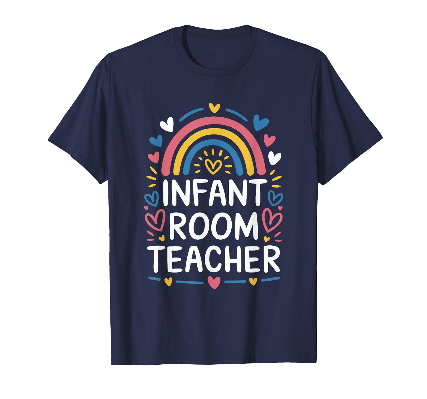 Infant Room Teacher, Daycare Provider Toddler Teaching T-Shirt