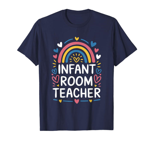 Infant Room Teacher, Daycare Provider Toddler Teaching T-Shirt