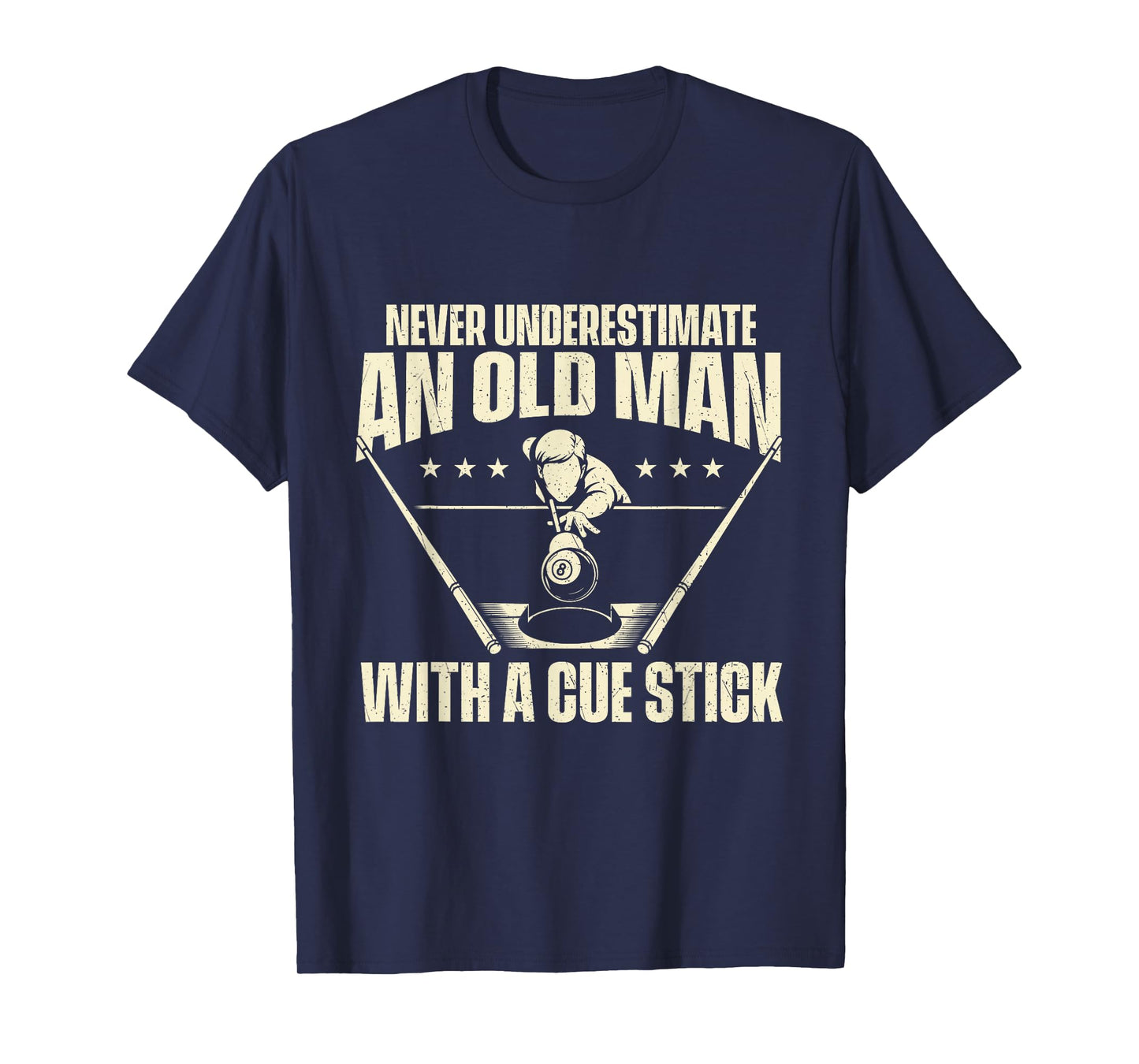 Never Underestimate an Old Man with A Cue Stick T-Shirt