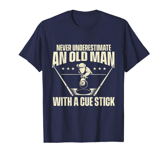 Never Underestimate an Old Man with A Cue Stick T-Shirt