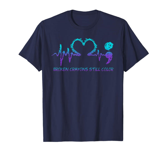 Broken Crayons Still Color Suicide Prevention Mental Health T-Shirt