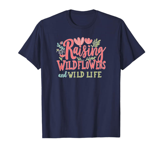 Mothers Day Nature Mom Raising Wildflowers And Wildlife T-Shirt
