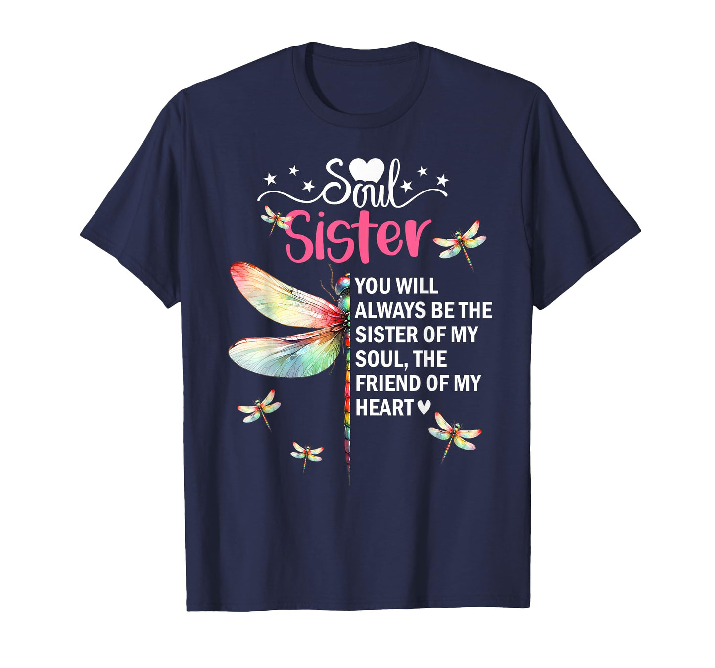 Soul Sisters Sis You Will Always Be the Sister of My Heart T-Shirt