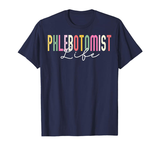 Phlebotomist Life Phlebotomy Technician Phleb Nurse Gifts T-Shirt
