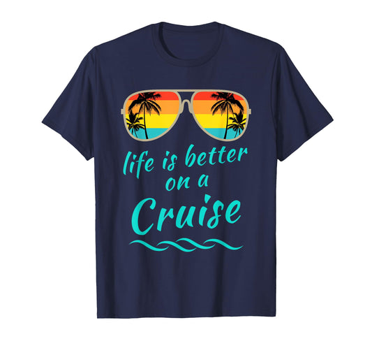 Life is better on a cruise Family vacation matching Cruiser T-Shirt