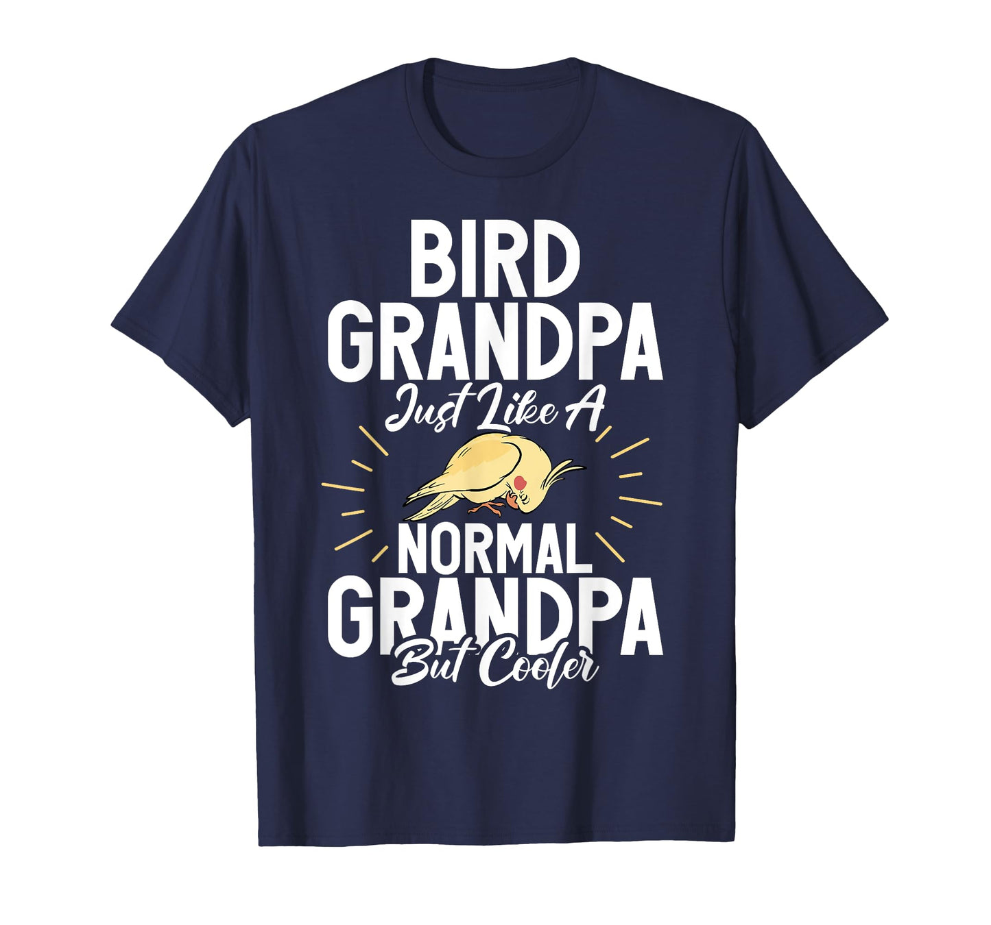 Bird Grandpa just like a normal Grandpa but cooler Cockatiel T-Shirt