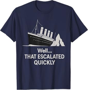 Titanic Funny T-Shirt
