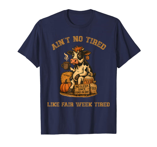 Ain't No Tired Like Fair Week Tired Groovy Farm Animal T-Shirt