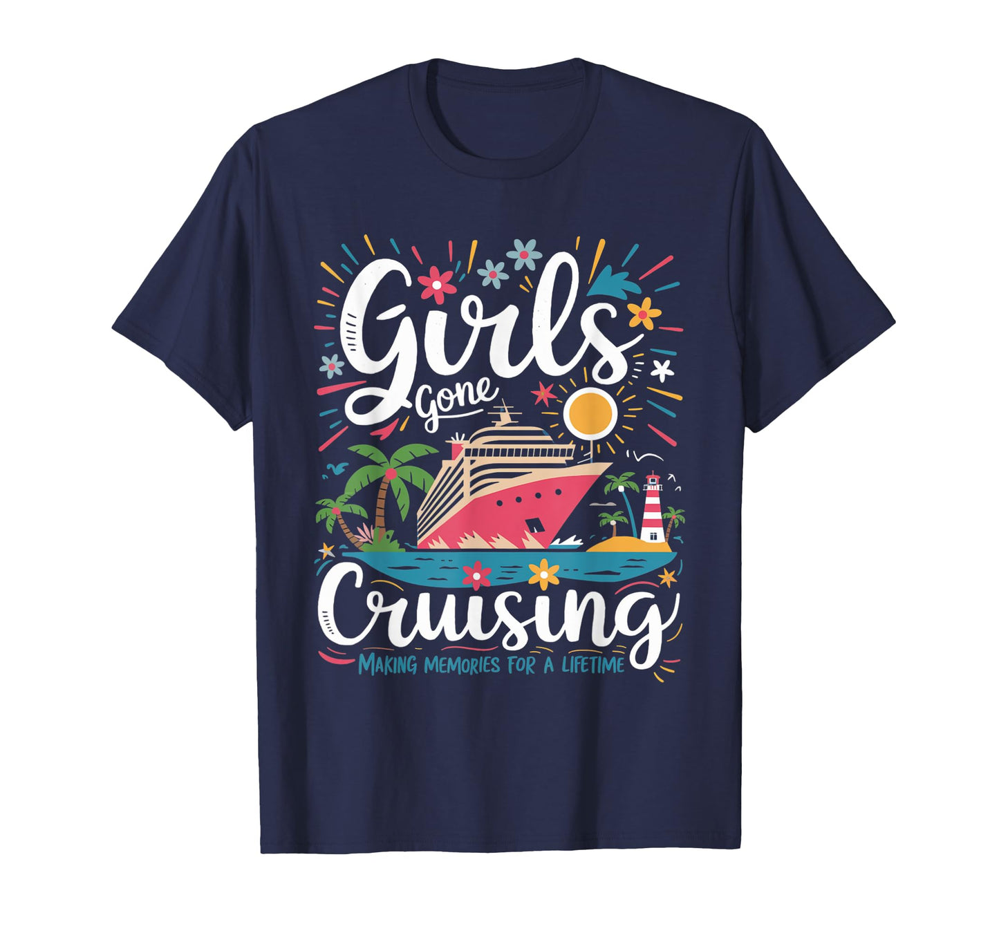 Girls Gone Cruising Making Memories For a Lifetime Cruise T-Shirt