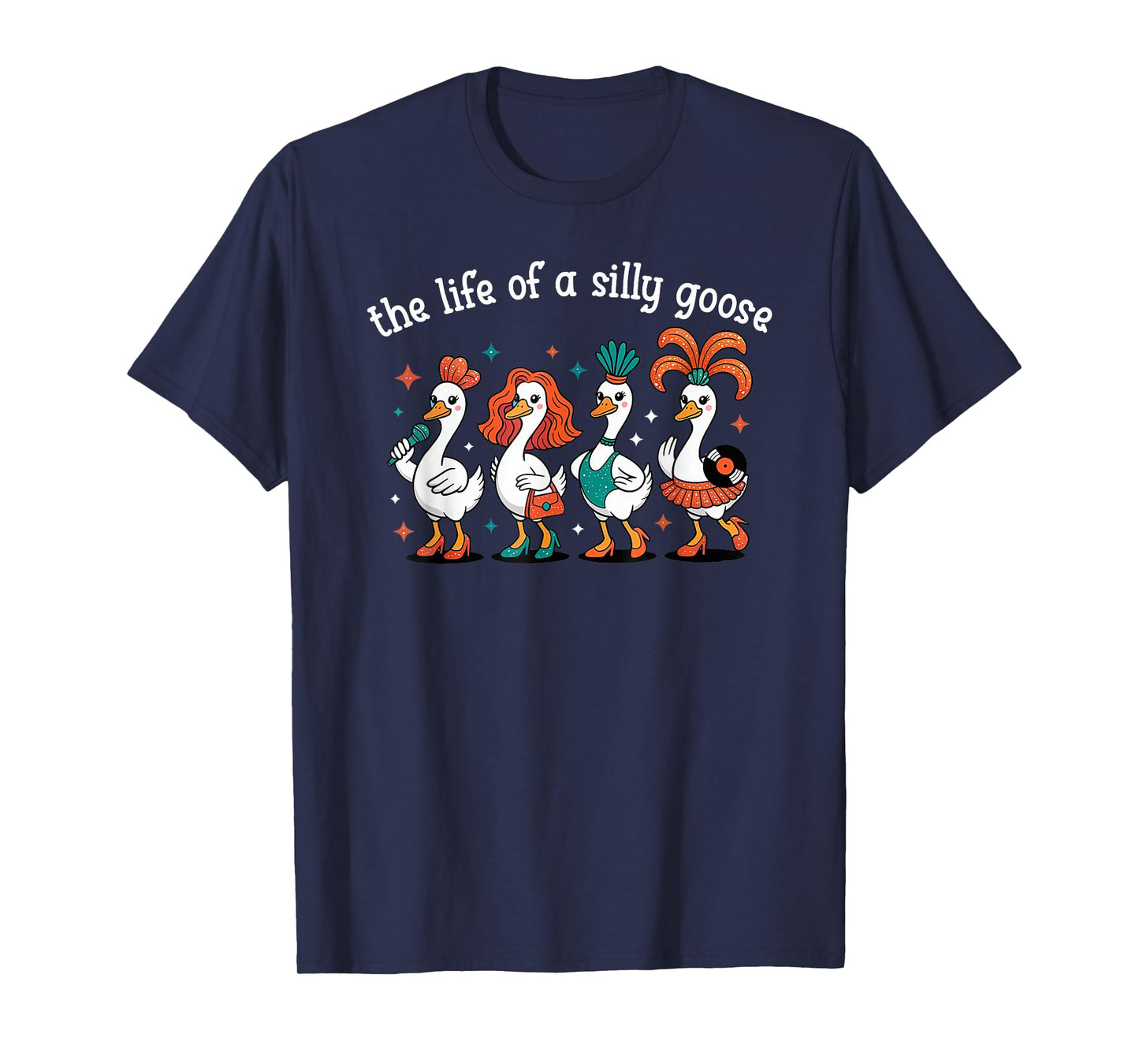 The Life of a Silly Goose Funny Trendy Meme Show Girl Tee T-Shirt