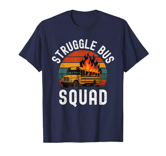 Struggle Bus Squad Funny Struggle Bus Humor T-Shirt