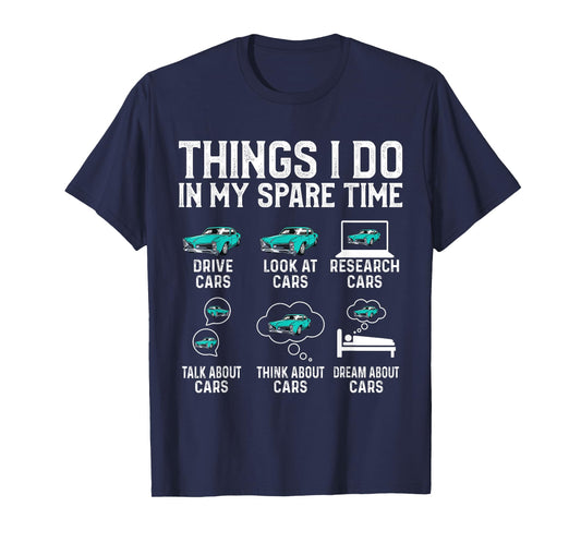 Things I Do In My Spare Time Funny Car Enthusiast Cars Lover T-Shirt