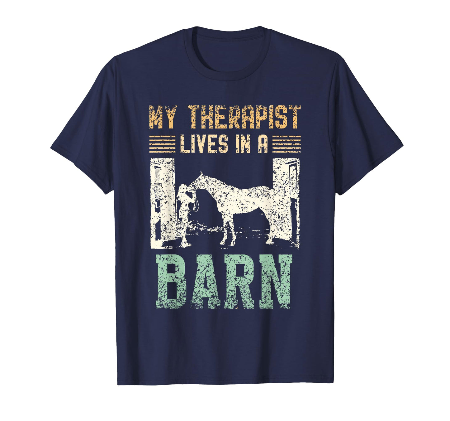 My Therapist Lives In A Barn Lover Rider Riding Horse T-Shirt