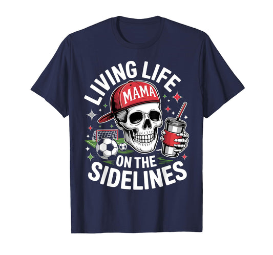 Soccer Mama Living Life On The Sidelines Skeleton Coffee T-Shirt