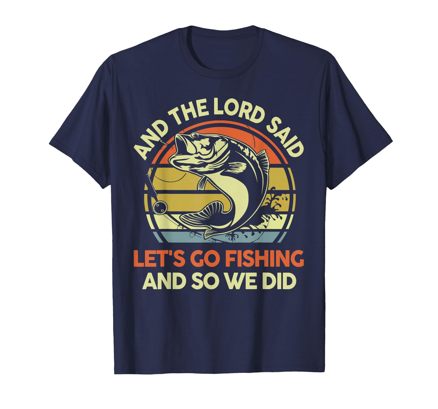 Christian Fishing Gift Lord said Go Fishing Jesus Funny Dad T-Shirt