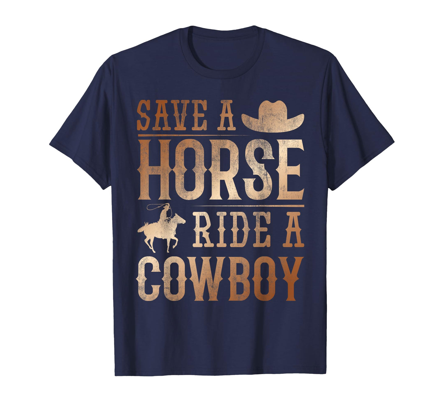 Save A Horse - Ride A Cowboy Rodeo Cowboy T-Shirt
