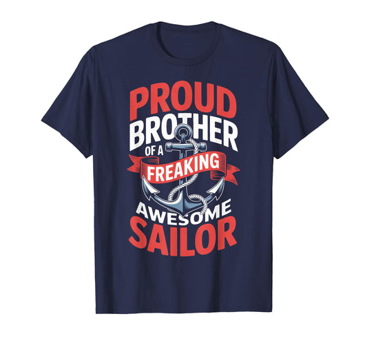 Military Support Proud Brother of A Freaking Sailor Life T-Shirt