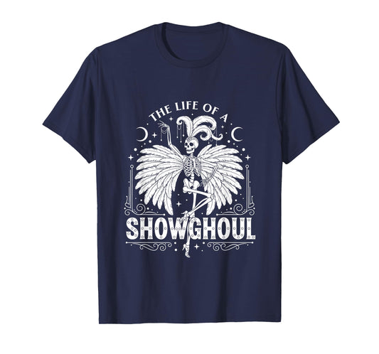 The Life of a Showghoul Funny Halloween T-Shirt