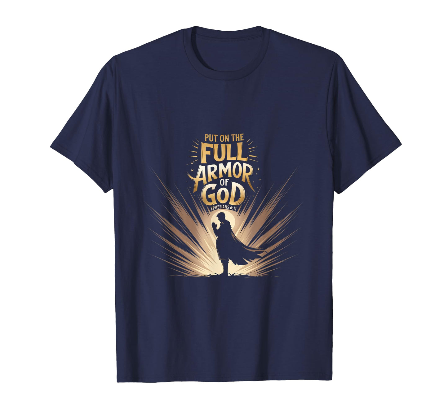 Put on the Full Armor of God Ephesians 6:11 Praying Knight T-Shirt