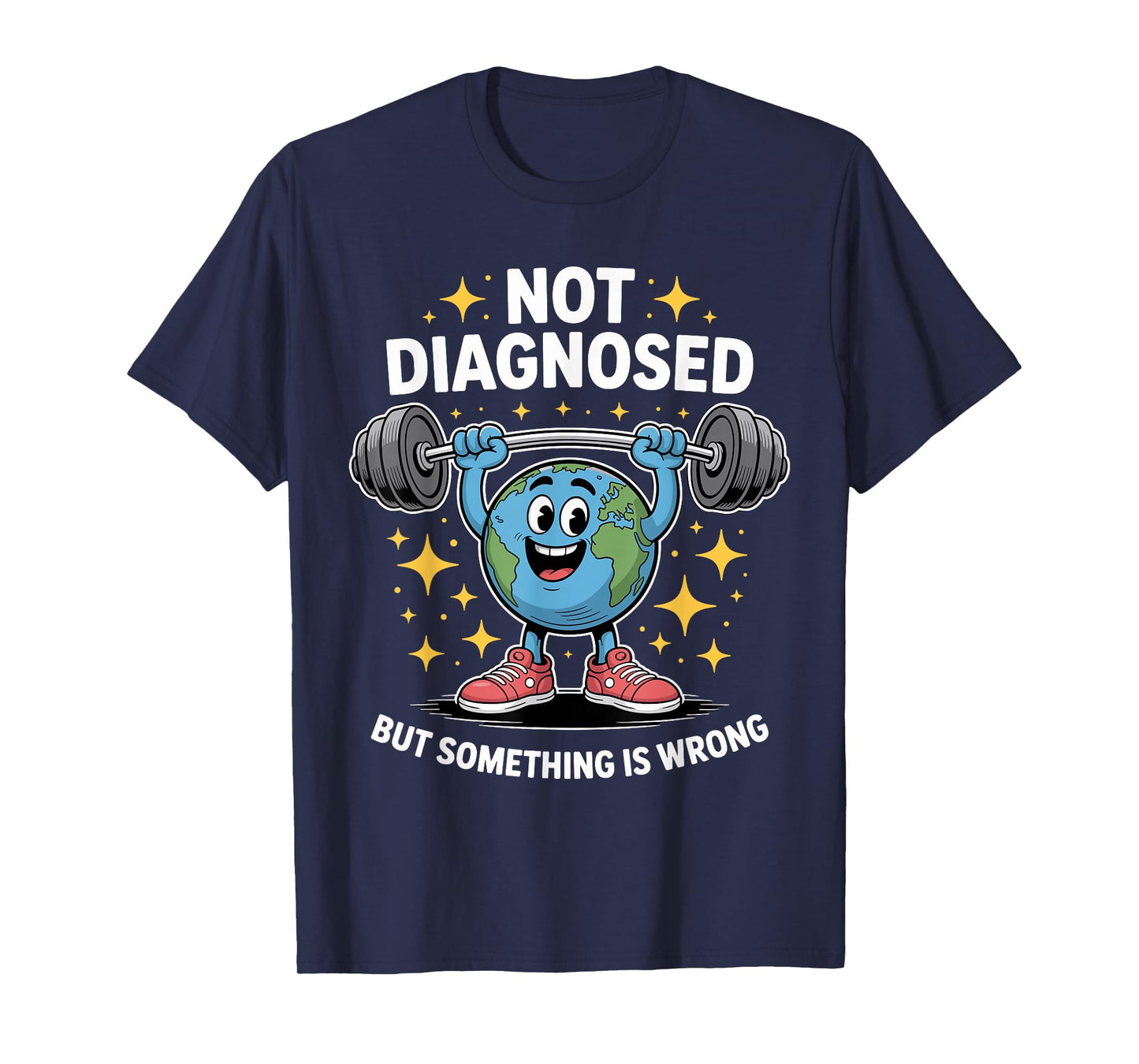 Not Diagnosed but Something is Wrong Mental Health Awareness T-Shirt