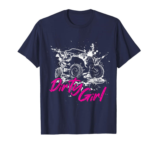 SXS UTV Dirty Girl Adventure Offroad Trail Riding Fun T-Shirt