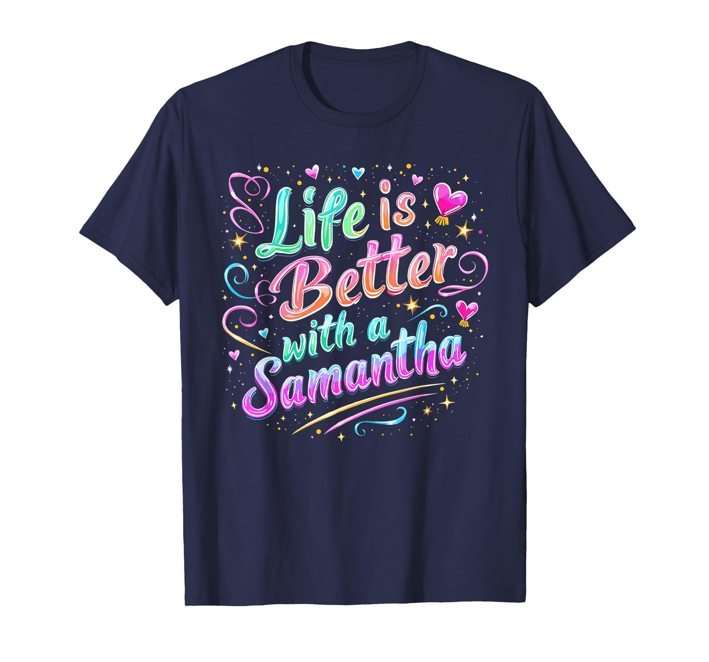 Life Is Better With A SAMANTHA T-Shirt Funny SAMANTHA T-Shirt