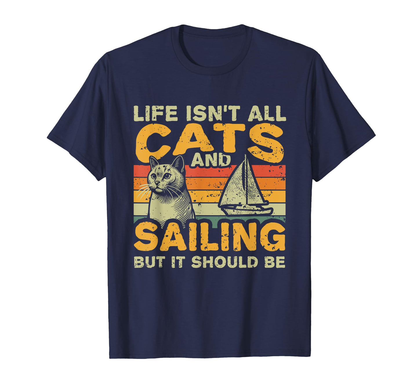 Retro Life Isn't All Cats And Sailing T-Shirt