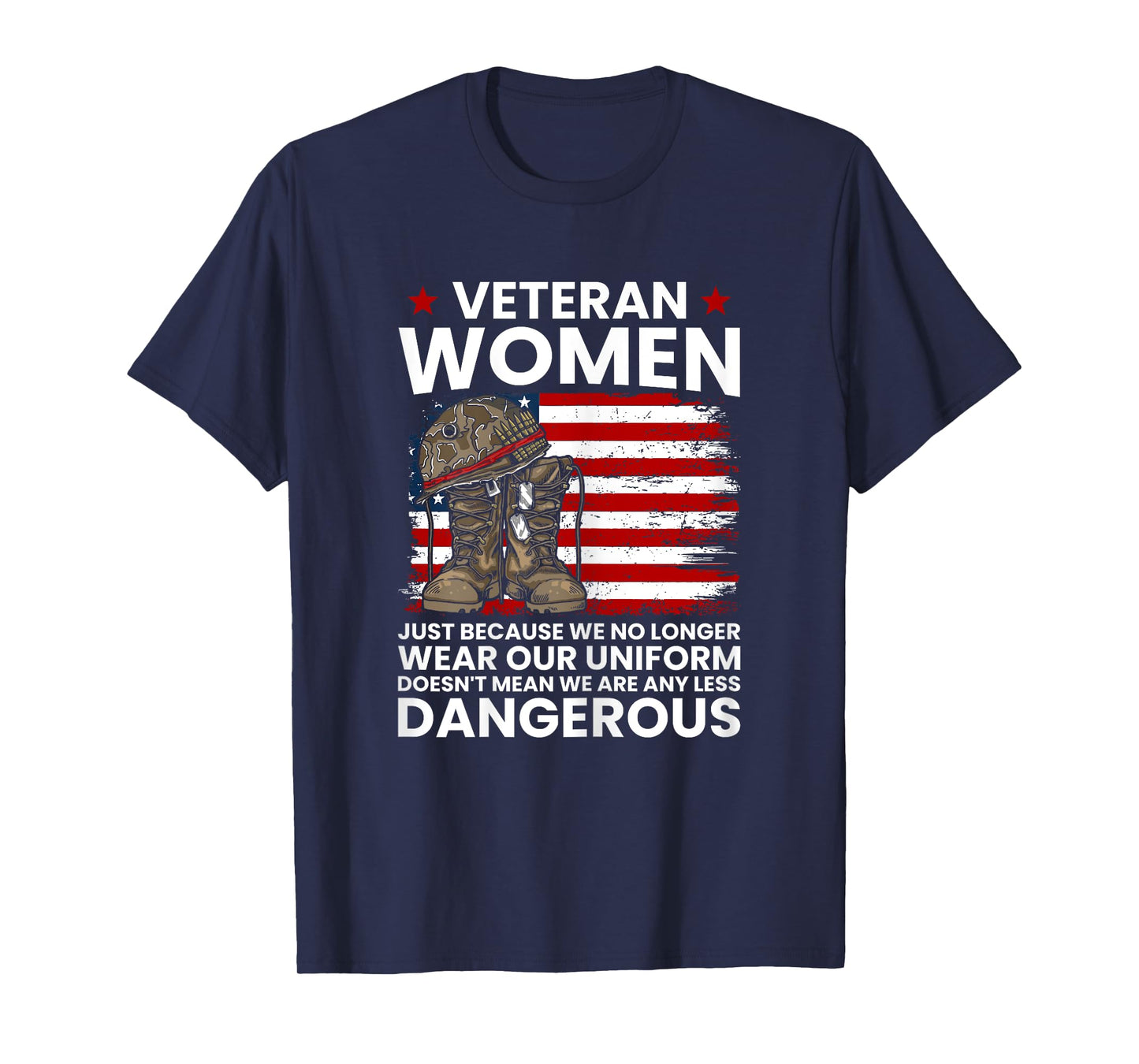 Veteran Women Not Any Less Dangerous Female Veteran Mom T-Shirt