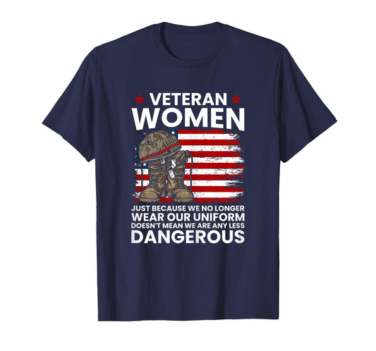 Veteran Women Not Any Less Dangerous Female Veteran Mom T-Shirt