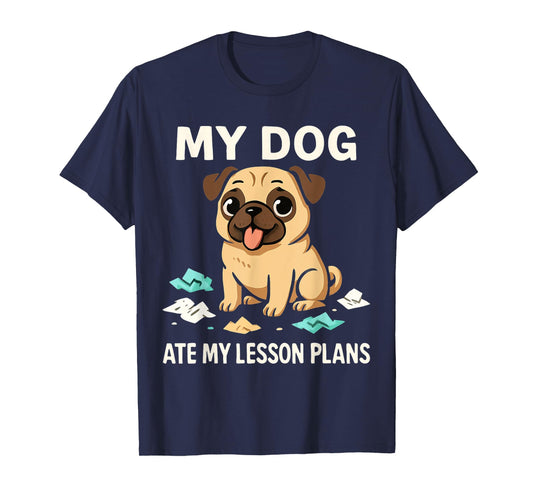 Funny Teacher My Dog Ate My Lesson Plans School Staff T-Shirt